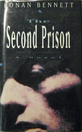 Item #13303 The Second Prison. Ronan Bennett