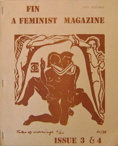 Item #13340 FIN A Feminist magazine Issue 3 & 4 (Inscribed). Judith Feminism - Rodriguez, Katrina, Fahey, Eugene, Mouton, Joanne, Burns.
