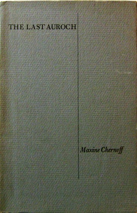 Item #13482 The Last Auroch (Signed with A.L.S.). Maxine Chernoff
