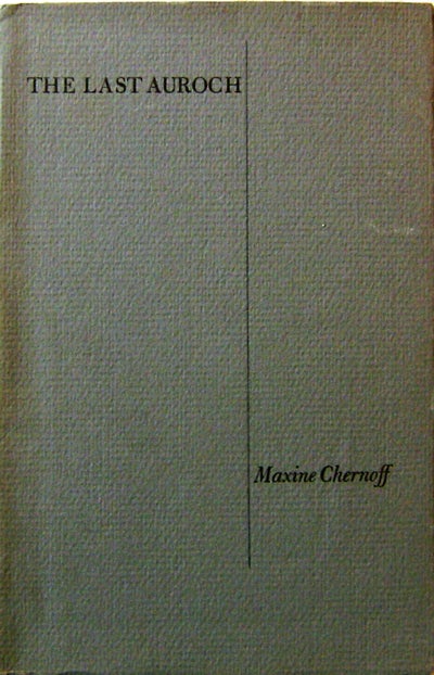 Item #13482 The Last Auroch (Signed with A.L.S.). Maxine Chernoff.