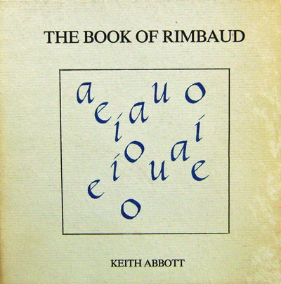 Item #13543 The Book of Rimbaud. Keith Abbott.