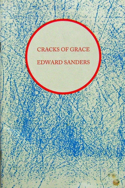 Item #13545 Cracks Of Grace (Inscribed). Edward Sanders.