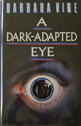 Item #13677 A Dark-Adapted Eye. Barbara Mystery - Vine, Ruth Rendell