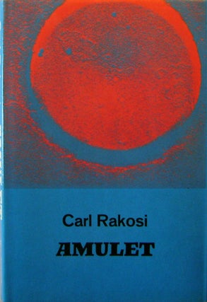 Item #13717 The Amulet. Carl Rakosi