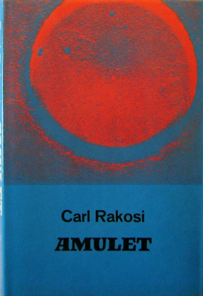 Item #13717 The Amulet. Carl Rakosi.