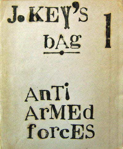 Item #13758 J. Key's Bag 1 Anti Armed Forces. John Keys.