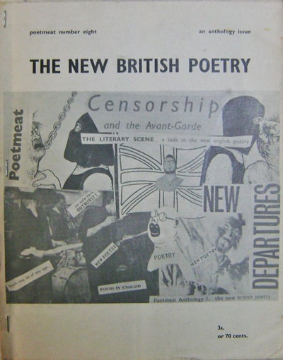 Item #13860 Poetmeat Number Eight; The New British Poetry (An Anthology Issue). Gael Turnbull Lee Harwood, Don Bodie, Michael Horowitz, Alan Jackson, Anselm Hollo, Roy Fisher, Jim Burns, Contributors, Dave Little Mag - Cunliffe, Tina Morris.