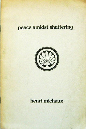 Item #13939 Peace Amidst Shattering. Henri Michaux, Priscilla Johnston