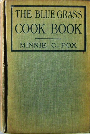 Item #14132 The Blue Grass Cook Book. Minnie C. Cookery - Fox