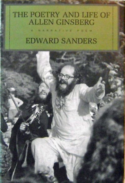 Item #14260 The Poetry and Life of Allen Ginsberg (Signed); A Narrative Poem. Edward Beats - Sanders, Allen Ginsberg.