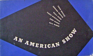 Item #14269 An American Show. Philip Rhys Adams, Louis Bouche / Edward Hopper / Walt Kuhn / Yasuo...