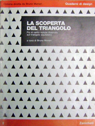 Item #14338 La Scoperta Del Triangolo; Piu di cento notizie illustrate sul triangolo equilatero....