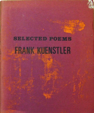 Item #14585 Selected Poems (Inscribed to Poet Michael Benedikt). Frank Kuenstler