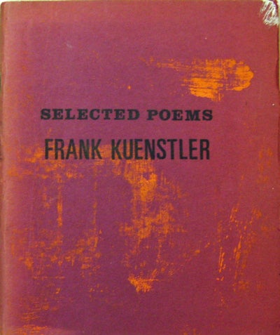 Item #14585 Selected Poems (Inscribed to Poet Michael Benedikt). Frank Kuenstler.