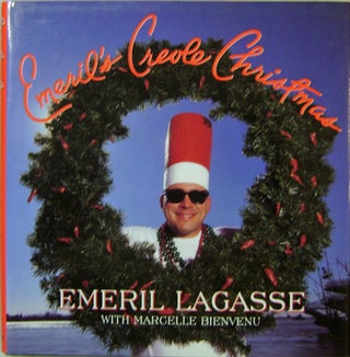 Item #14655 Emeril's Creole Christmas (Inscribed). Cookery - Emeril Lagasse, Margelle Bienvenu