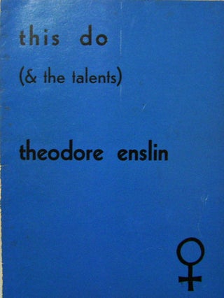Item #14719 This Do (& the Talents) Inscribed. Theodore Enslin