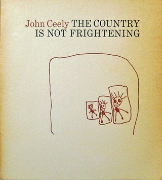 Item #14775 The Country Is Not Frightening; Poems 1962 - 1975. John Ceely