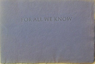 Item #14825 For All We Know (Inscribed). William Bronk