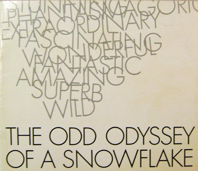 Item #14843 The Odd Odyssey Of A Snowflake. Graphic Arts - Pat Lyons / Bill Rowe.