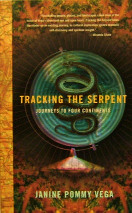 Item #14895 Tracking The Serpent; Journeys To Four Continents. Janine Pommy Vega