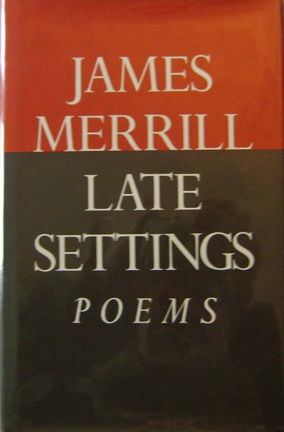 Item #14975 Late Settings; Poems (Inscribed). James Merrill.