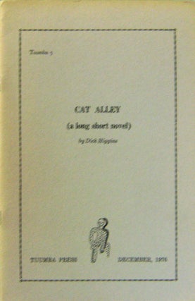 Item #14989 Cat Alley (a long short novel). Dick Higgins