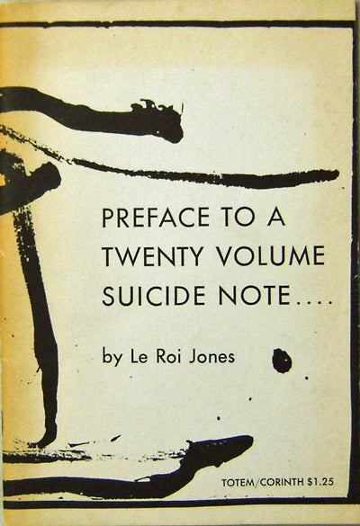 Item #15033 Preface To A Twenty Volume Suicide Note. Le Roi Jones.