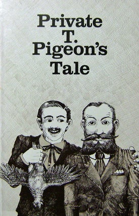 Private T. Pigeon's Tale (Inscribed. Jaimy Gordon.