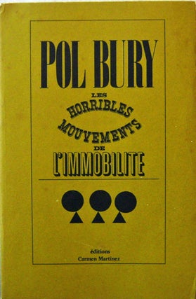 Item #15128 Les Horribles Mouvements De L'Immobilite (Inscribed). Pol Surrealism - Bury