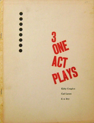Item #15201 3 One Act Plays. Kirby / Larsen Congdon, D. A., Carl / Levy