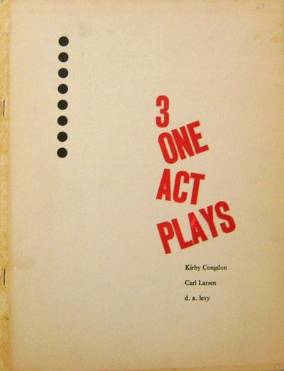Item #15201 3 One Act Plays. Kirby / Larsen Congdon, D. A., Carl / Levy.
