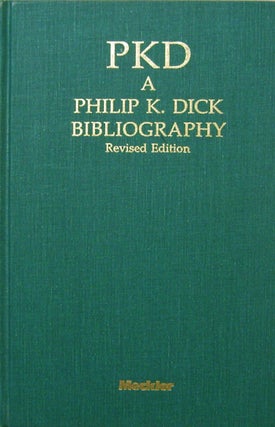Item #15279 PKD; A Philip K Dick Bibliography - Revised Edition. Daniel J. H. Science Fiction...