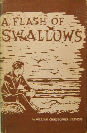 Item #15415 A Flash Of Swallows. William Christopher Stevens, Steve Allen