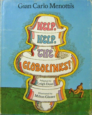 Item #15434 Gian Carlo Menotti's Help, Help, The Gobolinks!; Adapted by Leigh Dean / Illustrated...