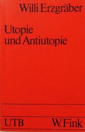 Item #15560 Utopie und Antiutopie in der englischen Literatur; Morus - Morris - Wells - Huxley -...