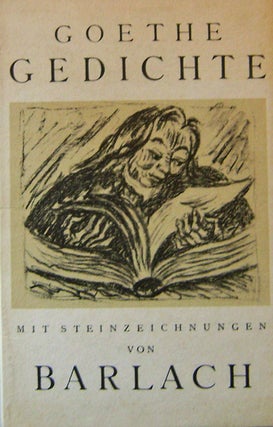 Item #15760 Goethe Gedichte Mit Steinzeichnungen Von Ernst Barlach. Ernst Barlach, Goethe