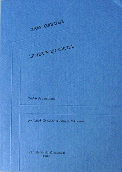 Item #15925 Le Texte Du Cristal (Signed). Clark Coolidge.