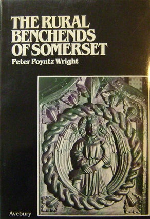 Item #15993 The Rural Benchends of Somerset (Signed). Peter Poyntz Woodcarving - Wright