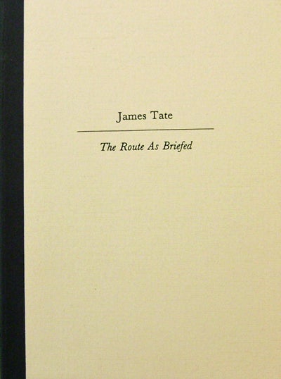 Item #16031 The Route As Briefed. James Tate.