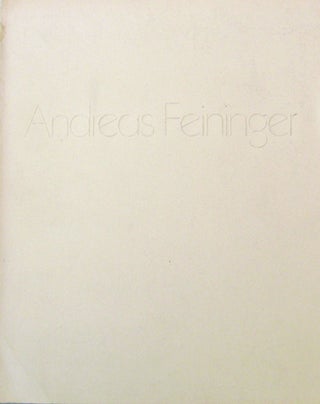 Item #16035 Andreas Feininger; A Retrospective (Signed by the Photographer). Andreas Photography...