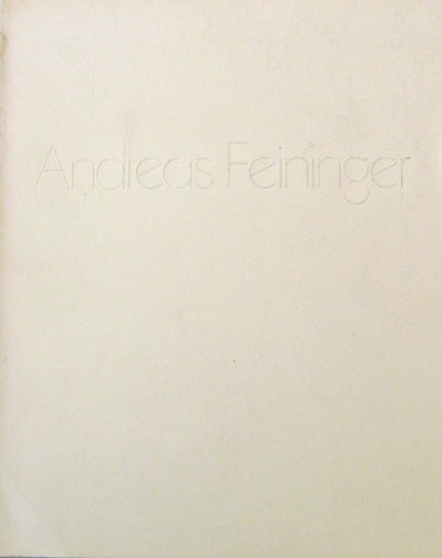 Item #16035 Andreas Feininger; A Retrospective (Signed by the Photographer). Andreas Photography - Feininger, Bhupendra Karia.
