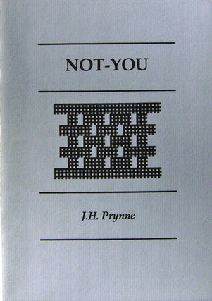 Item #16199 Not-You (Inscribed). J. H. Prynne