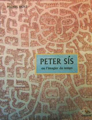 Item #16294 Peter Sis; ou l'imagier de temps. Michel Art - Host, Peter Sis