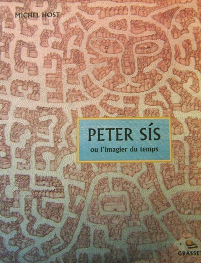 Item #16294 Peter Sis; ou l'imagier de temps. Michel Art - Host, Peter Sis.