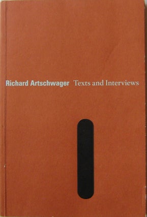 Item #16489 Richard Artschwager Texts and Interviews (Signed). Richard Art - Artschwager