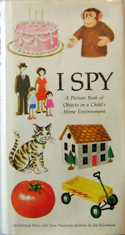 Item #16504 I Spy; A Picture Book of Objects in a Child's Home Environment. Lucille Children's - Ogle, Tina Thoburn, with Joe Kaufman.