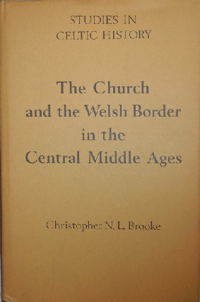 Item #16592 The Church and the Welsh Border in the Central Middle Ages. Christopher N. L. Brooke