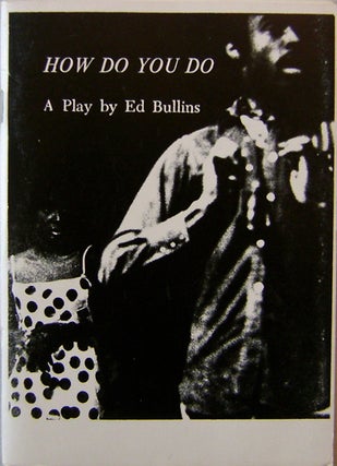 Item #16798 How Do You Do; A Play. Ed Bullins