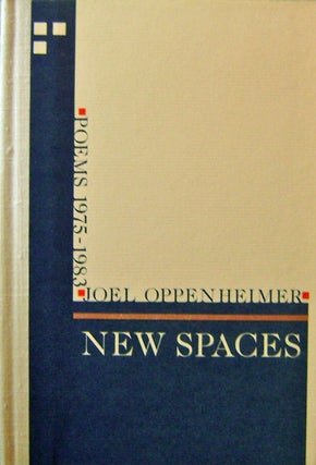 Item #16873 New Spaces; Poems 1975 - 1983. Joel Oppenheimer