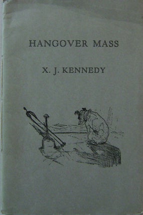 Item #16892 Hangover Mass. X. J. Kennedy